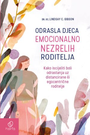 ODRASLA DJECA EMOCIONALNO NEZRELIH RODITELJA
