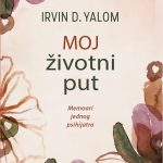 Knjiga Irvin D. Yalom, MOJ ŽIVOTNI PUT Memoari jednog psihijatra